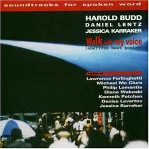 Harold Budd: Walk Into My Voice: American Beat Poetry - COMPACT DISCS