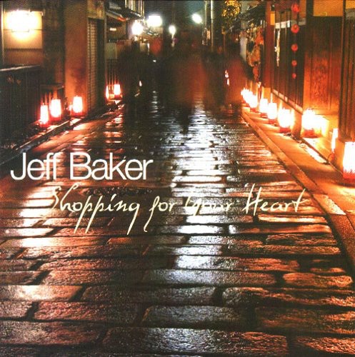 Jeff Baker: Shopping for Your Heart - COMPACT DISCS
