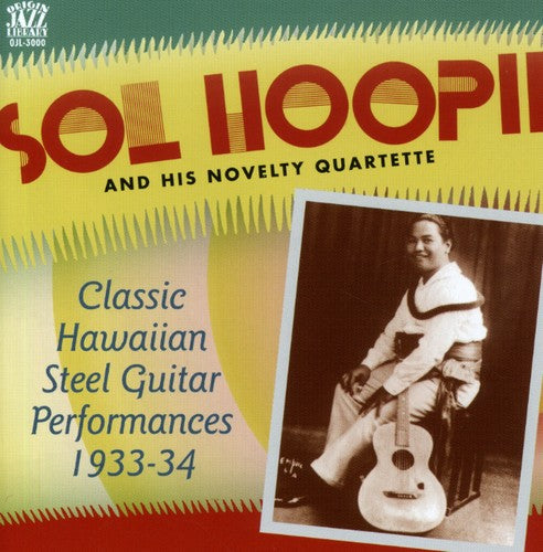 Sol Hoopii & His Novelty Quartette: Classic Hawaiian Steel Guitar 1933-34 - COMPACT DISCS