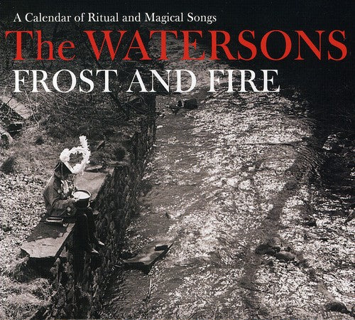 The Watersons: Frost & Fire - COMPACT DISCS