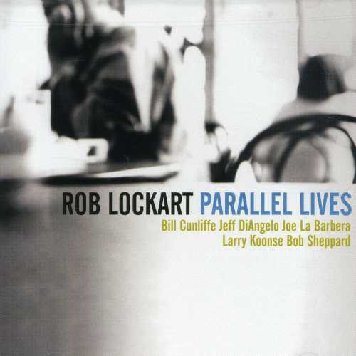 Rob Lockart: Parallel Lives - COMPACT DISCS