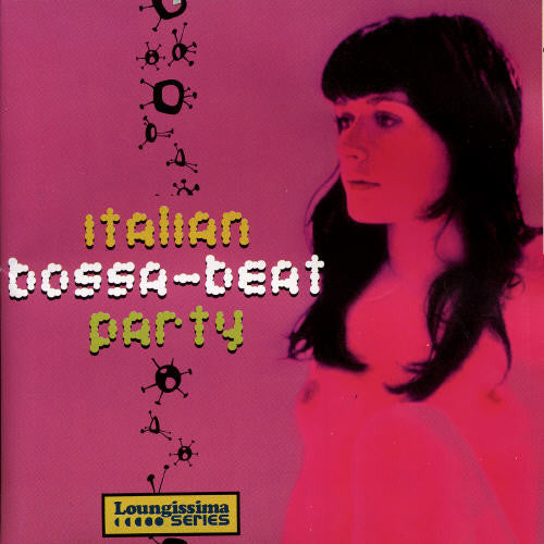 Italian Bossa-Beat Party: Loungissima Series Vol 3: Italian Bossa-Beat Party: Loungissima Series Vol 3 / Various - COMPACT DISCS