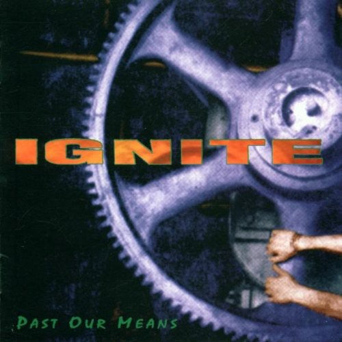 Ignite: Past Our Means - COMPACT DISCS