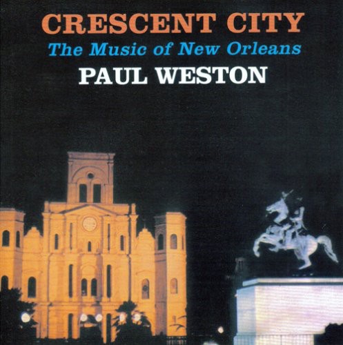 Paul Weston: Cresent City: Music of New Orleans - COMPACT DISCS