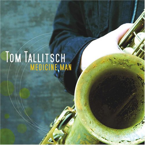 Tom Tallitsch: Medicine Man - COMPACT DISCS
