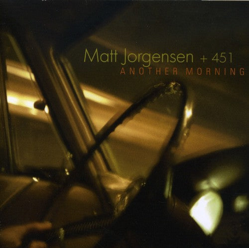 Matt Jorgensen + 451: Another Morning - COMPACT DISCS