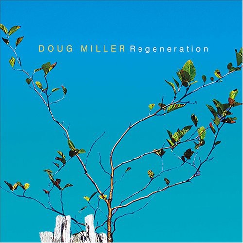 Doug Miller: Regeneration - COMPACT DISCS