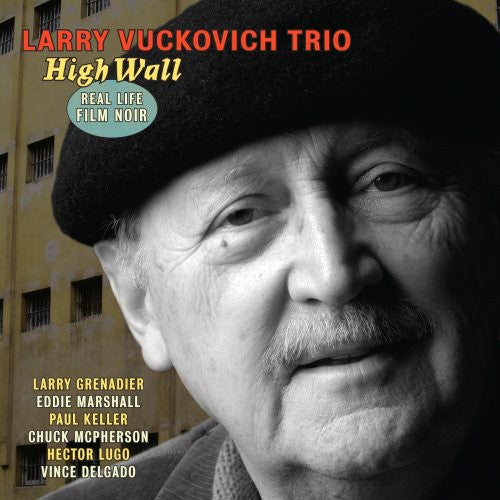 Larry Vuckovich: High Wall: Real Life Film Noir - COMPACT DISCS
