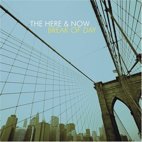 The Here and Now: Break of Day - COMPACT DISCS