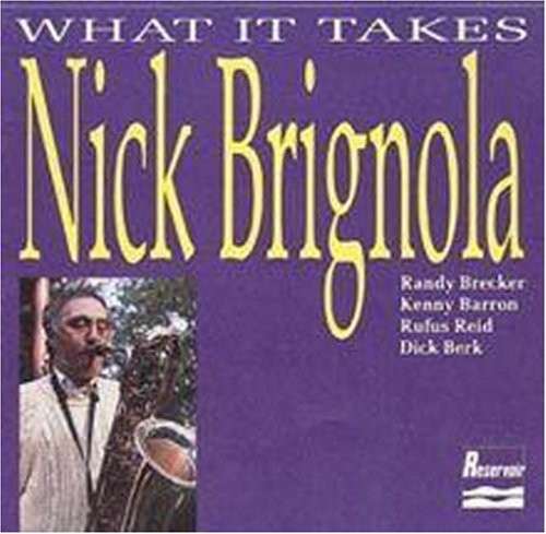 Nick Brignola: What It Takes - COMPACT DISCS