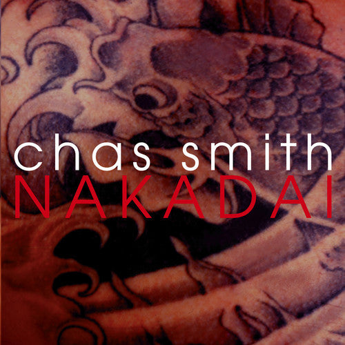 Chas Smith: Nakadai - COMPACT DISCS