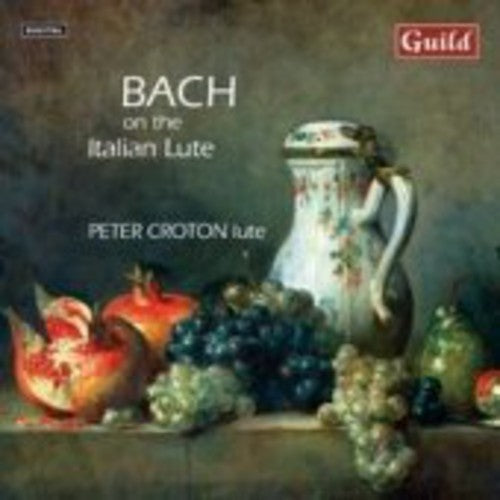 Peter Croton: Bach on the Italian Lute - COMPACT DISCS
