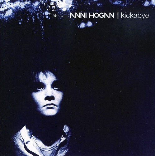 Anni Hogan: Kickabye - COMPACT DISCS