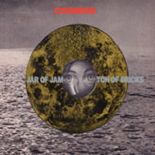 The Cosmos: Jar of Jam Ton of Bricks - COMPACT DISCS
