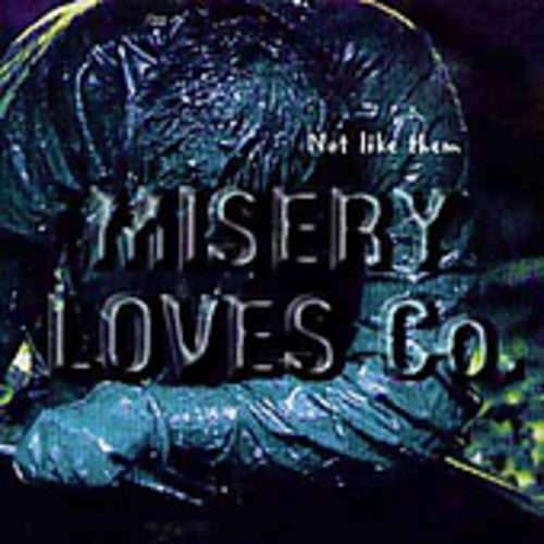 Misery Loves Co: Not Like Them - COMPACT DISCS