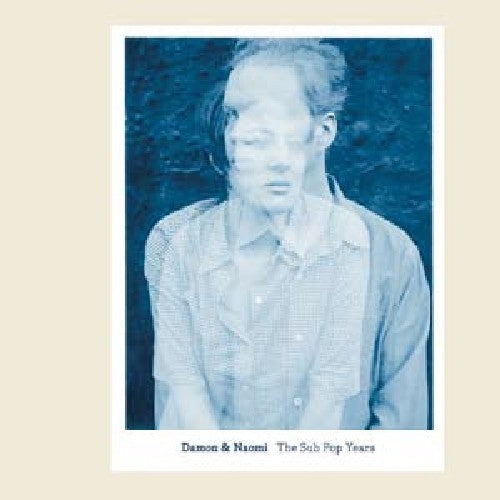 Damon & Naomi: The Sub Pop Years - COMPACT DISCS