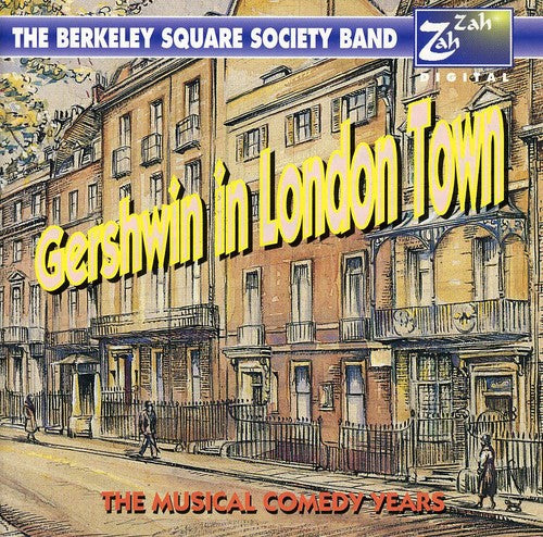George Gershwin: Gershwin In London Town - COMPACT DISCS