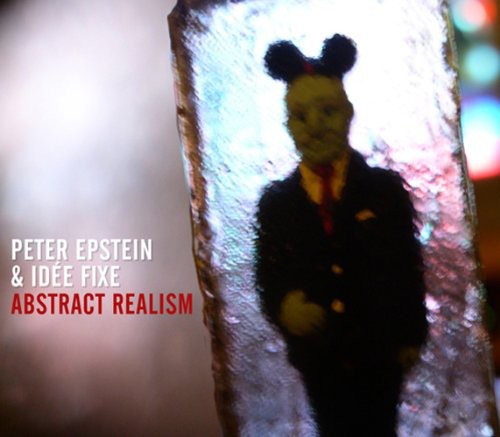Peter Epstein & Idte Fixe: Abstract Realism - COMPACT DISCS