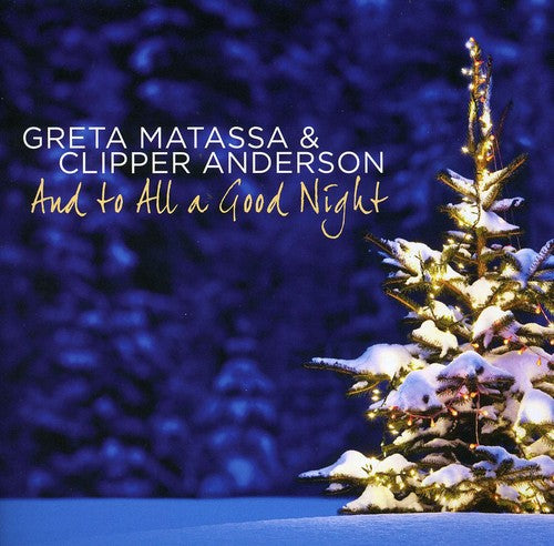 Greta Matassa & Clipper Anderson: And to All a Good Night - COMPACT DISCS
