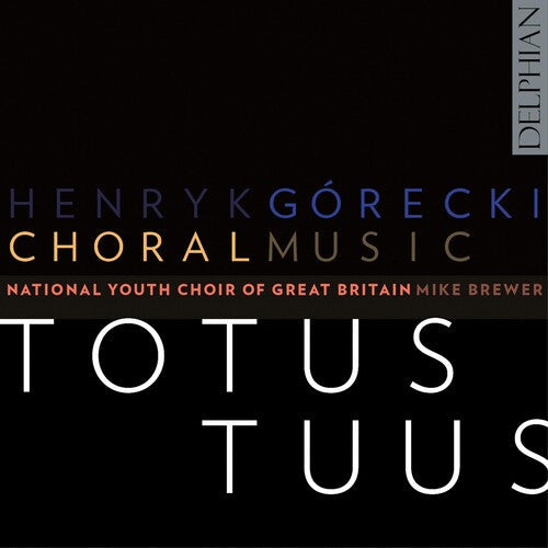 National Youth Choir of Great Britain: Totus Tuus: Choral Music - COMPACT DISCS