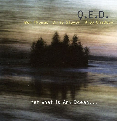 Q.E.D.: Yet What Is Any Ocean - COMPACT DISCS