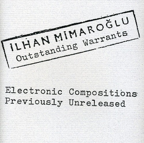 Ilhan Mimaroglu: Outstanding Warrants - COMPACT DISCS