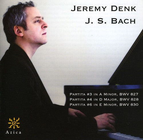 Jeremy Denk: Jeremy Denk: Bach Partitas 3 & 4 & 6 - COMPACT DISCS