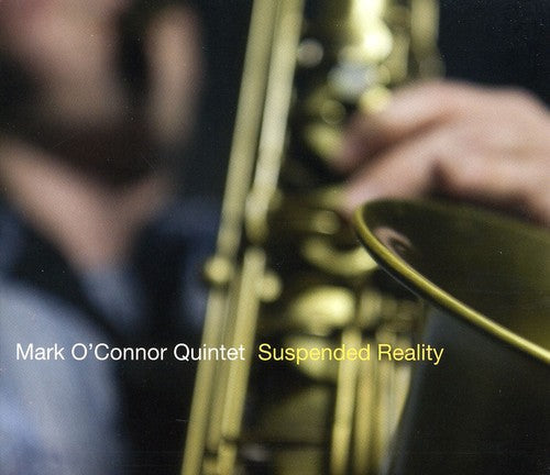 Mark O'Connor: Suspended Reality - COMPACT DISCS