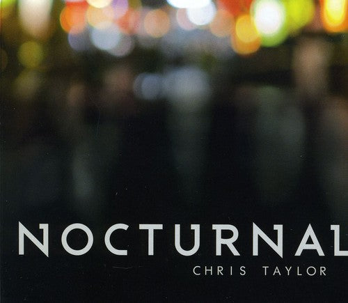 Chris Taylor: Nocturnal - COMPACT DISCS