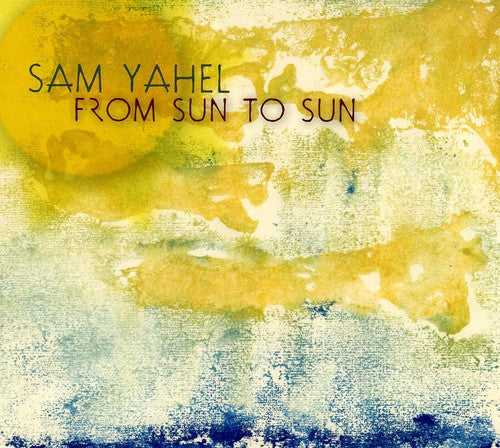 Sam Yahel Trio: From Sun to Sun - COMPACT DISCS