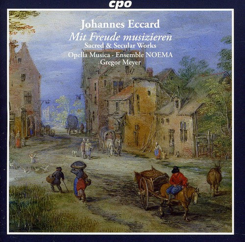 Johannes Eccard: Sacred & Secular Works - COMPACT DISCS
