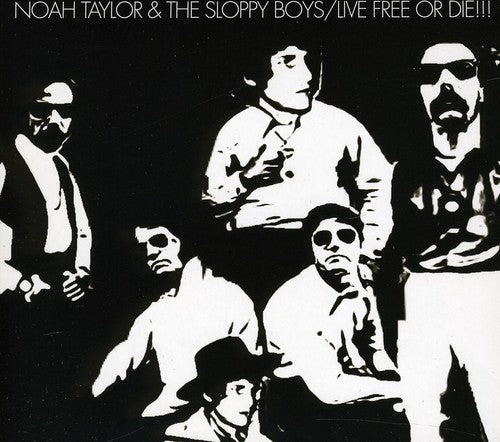 Noah Taylor & the Sloppy: Live Free or Die - COMPACT DISCS