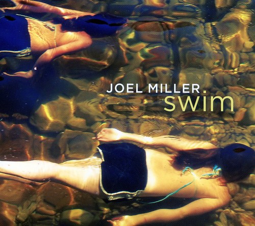 Joel Miller: Swim - COMPACT DISCS