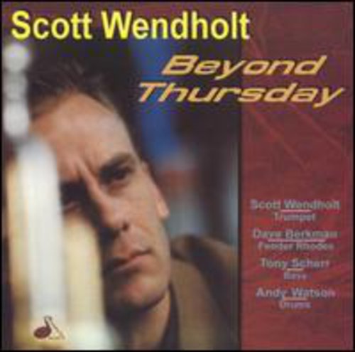 Scott Wendholt: Beyond Thursday - COMPACT DISCS