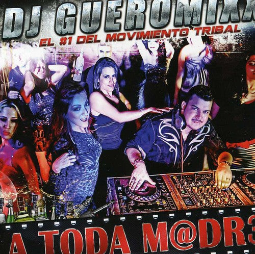 DJ Gueromixx: A Toda M@dr3 - COMPACT DISCS