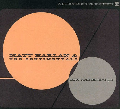 Matt Harlan: Bow & Be Simple - COMPACT DISCS