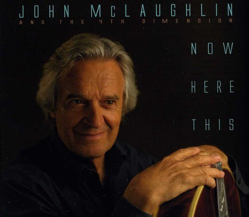 John McLaughlin & the 4th Dimension: Now Here This - COMPACT DISCS