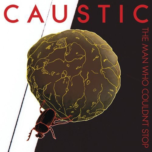 Caustic: The Man Who Couldn't Stop - COMPACT DISCS