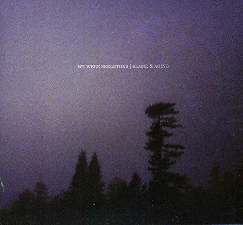 We Were Skeletons: Blame and Aging - COMPACT DISCS