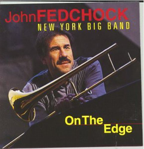 John Fedchock: On the Edge - COMPACT DISCS