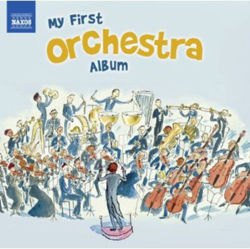 Bernstein / Mozart / Beethoven / Schwarz / Bramall: My First Orchestra Album - COMPACT DISCS