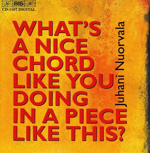 Nuorvala / Nikula / Meisalmi-Minklainen / Kantele: What's a Nice Chord Like You Doing in a Place Like - COMPACT DISCS