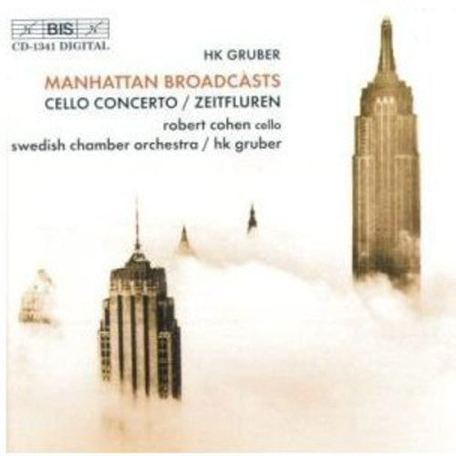 Gruber / Cohen / Swedish Co: Cello Concerto / Zeitfluren / Manhattan Broadcasts - COMPACT DISCS
