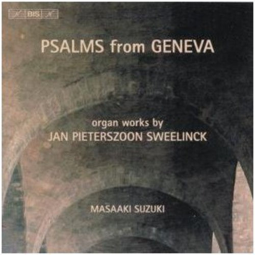 Masaaki Suzuki: Psalms from Geneva - Organ Works - COMPACT DISCS