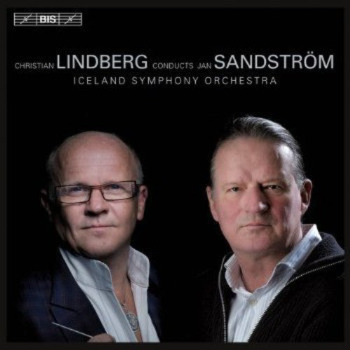 Christian Lindberg: Lindberg Conducts Sandstrom - COMPACT DISCS