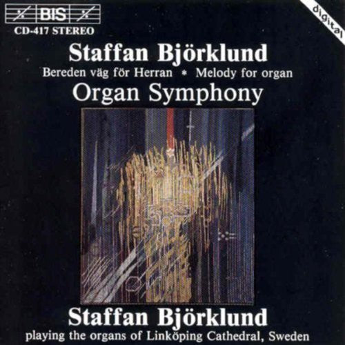 Staffan Bjorklund: Organ Symphony / Swedish Psalm 43 Choral Fantasy - COMPACT DISCS