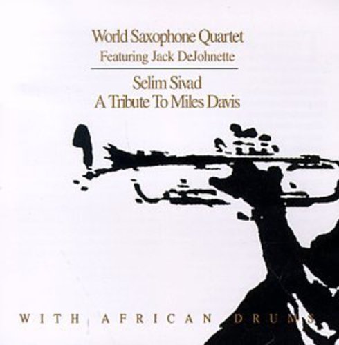 World Saxophone Quartet: Selim Sevad - Tribute to Miles Davis - COMPACT DISCS