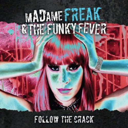 Madame Freak & the Funky Fever: Follow the Crack - COMPACT DISCS