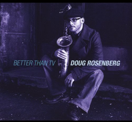 Doug Rosenberg: Better Than TV - COMPACT DISCS
