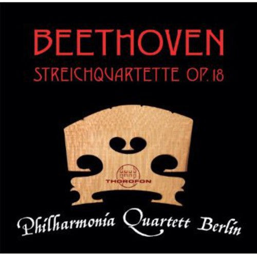 Philharmonia Quartet Berlin: Quartette Op 18 NR 1 - 6 - COMPACT DISCS